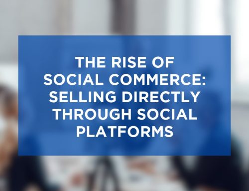 The Rise of Social Commerce: Selling Directly Through Social Platforms