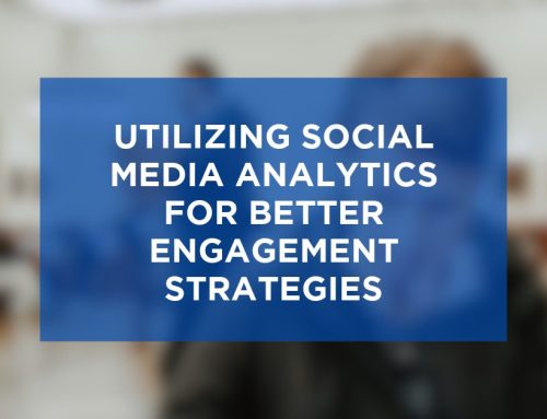 Utilizing Social Media Analytics for Better Engagement Strategies